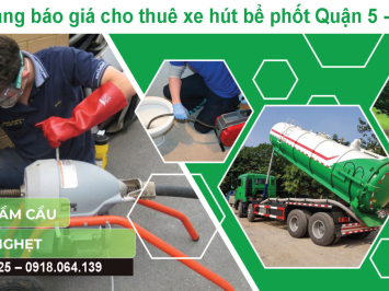 Bảng báo giá cho thuê xe hút bể phốt Quận 5