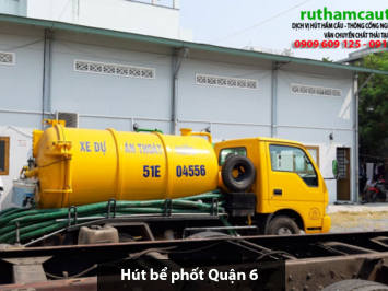 Báo giá xe hút bể phốt Quận 6 giá rẻ