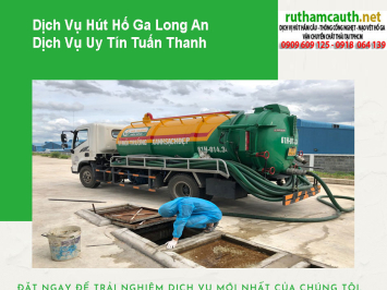 Bảng Báo Giá Dịch Vụ Hút Hố Ga Long An
