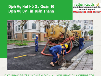 Bảng Báo Giá Dịch Vụ Hút Hố Ga Quận 10