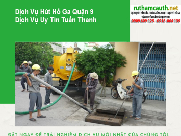 Bảng Báo Giá Dịch Vụ Hút Hố Ga Quận 9