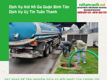 Bảng Báo Giá Dịch Vụ Hút Hố Ga Quận Bình Tân