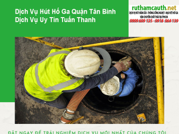 Bảng Báo Giá Dịch Vụ Hút Hố Ga Quận Tân Bình