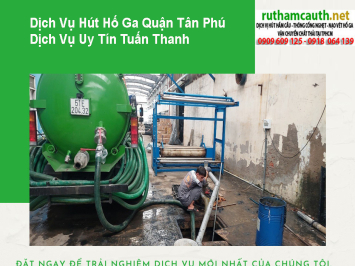 Bảng Báo Giá Dịch Vụ Hút Hố Ga Quận Tân Phú