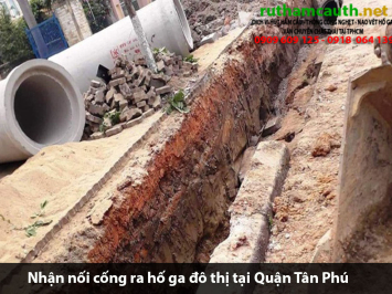 Bảng giá dịch vụ nhận nối cống ra hố ga đô thị Quận Tân Phú