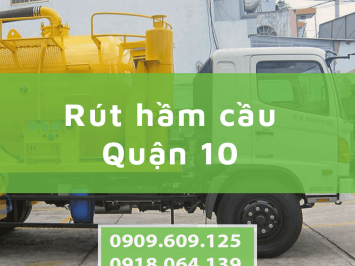 Dịch vụ rút hầm cầu Quận 10 thợ giỏi đến ngay trong 20 phút