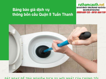 Dịch vụ thông bồn cầu Quận 8 xử lý nghẹt nặng, cam kết sạch 100%