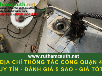 Dịch vụ thông cống nghẹt Quận 4 giá rẻ bảo hành dài hạn